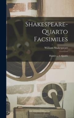 Shakespeare-quarto Facsimiles: Hamlet ... 1. Quarto