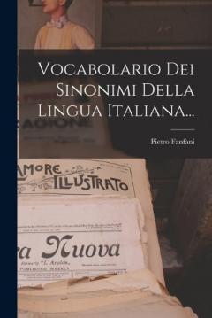 Vocabolario Dei Sinonimi Della Lingua Italiana...