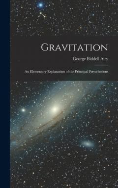 Gravitation: An Elementary Explanation of the Principal Perturbations