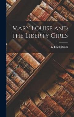 Mary Louise and the Liberty Girls