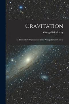 Gravitation: An Elementary Explanation of the Principal Perturbations