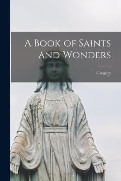 Coperta cărții A Book of Saints and Wonders