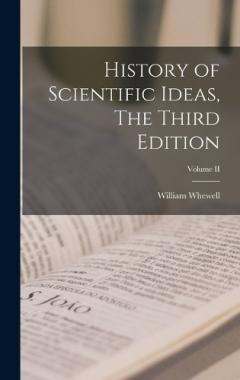 Coperta cărții History of Scientific Ideas, The Third Edition; Volume II