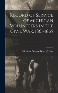 Coperta cărții Record of Service of Michigan Volunteers in the Civil War, 1861-1865