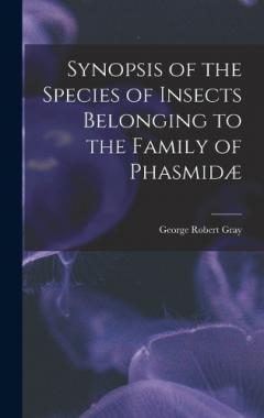 Coperta cărții Synopsis of the Species of Insects Belonging to the Family of Phasmidæ