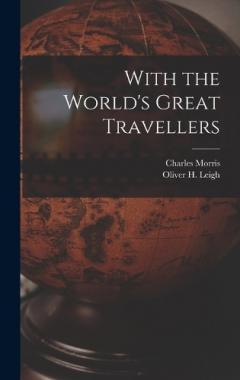 Coperta cărții With the World's Great Travellers