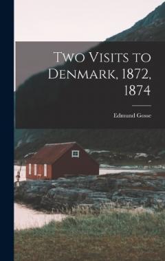 Two Visits to Denmark, 1872, 1874