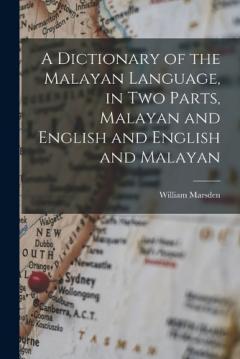 Coperta cărții A Dictionary of the Malayan Language, in two Parts, Malayan and English and English and Malayan