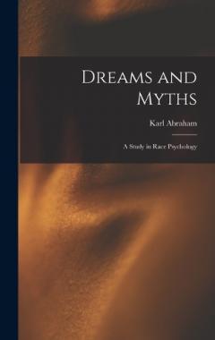Dreams and Myths: A Study in Race Psychology