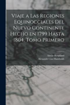 Coperta cărții Viaje a las Regiones Equinocciales del Nuevo Continente Hecho en 1799 Hasta 1804, Tomo Primero