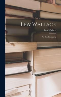 Coperta cărții Lew Wallace; an Autobiography