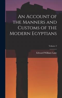 Coperta cărții An Account of the Manners and Customs of the Modern Egyptians; Volume 2
