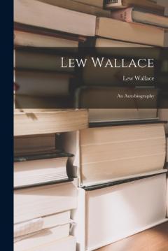Coperta cărții Lew Wallace; an Autobiography