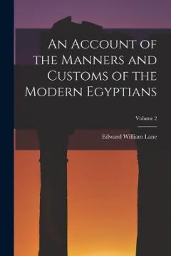 Coperta cărții An Account of the Manners and Customs of the Modern Egyptians; Volume 2