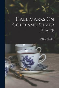 Coperta cărții Hall Marks On Gold and Silver Plate