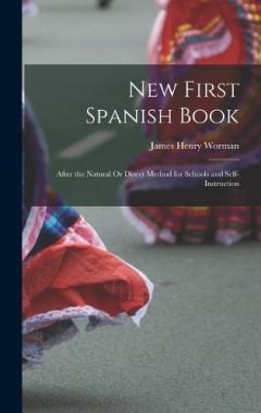 New First Spanish Book: After the Natural or Direct Method for Schools