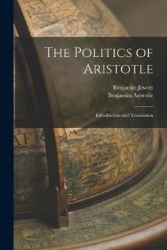 Coperta cărții The Politics of Aristotle: Introduction and Translation