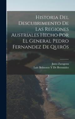 Coperta cărții Historia Del Descubrimiento De Las Regiones Austriales Hecho Por El General Pedro Fernandez De Quirós
