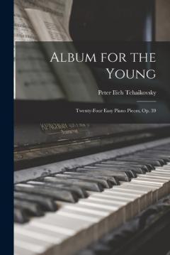 Album for the Young; Twenty-four Easy Piano Pieces, op. 39