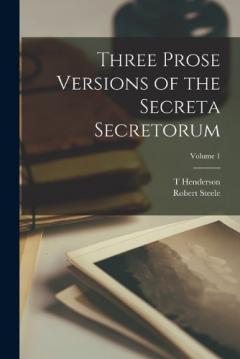 Coperta cărții Three Prose Versions of the Secreta Secretorum; Volume 1