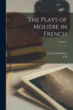 Coperta cărții The Plays of Molière in French; Volume 4
