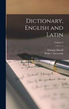 Coperta cărții Dictionary, English and Latin; Volume 2