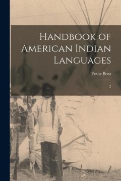 Handbook of American Indian Languages: 2