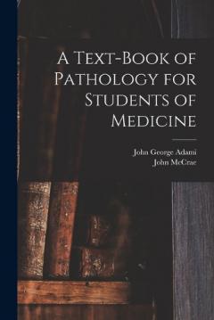 Coperta cărții A Text-book of Pathology for Students of Medicine