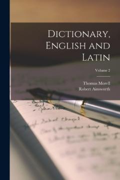 Coperta cărții Dictionary, English and Latin; Volume 2