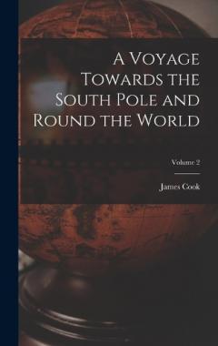 A Voyage Towards the South Pole and Round the World; Volume 2