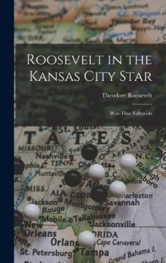 Roosevelt in the Kansas City Star: War-Time Editorials