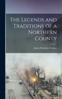 The Legends and Traditions of a Northern County