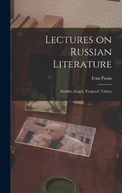 Lectures on Russian Literature: Pushkin, Gogol, Turgenef, Tolstoy
