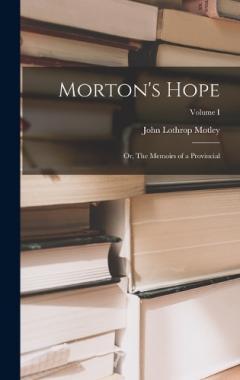 Coperta cărții Morton's Hope: Or, The Memoirs of a Provincial; Volume I