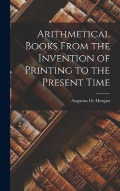 Arithmetical Books From the Invention of Printing to the Present Time