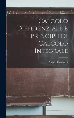 Coperta cărții Calcolo Differenziale e Principii di Calcolo Integrale