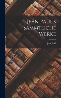 Jean Paul's Sämmtliche Werke