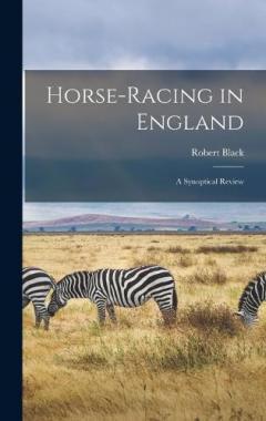 Horse-Racing in England: A Synoptical Review