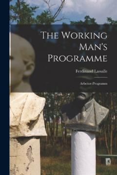 The Working Man's Programme: Arbeiter-Programm