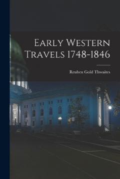 Early Western Travels 1748-1846