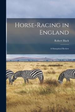 Horse-Racing in England: A Synoptical Review