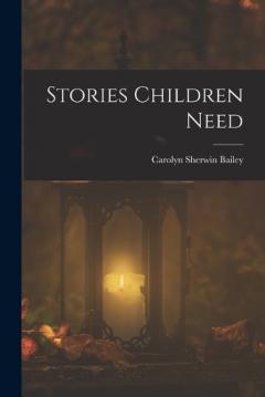 Coperta cărții Stories Children Need