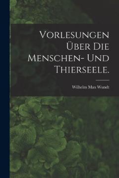 Vorlesungen über die Menschen- und Thierseele.