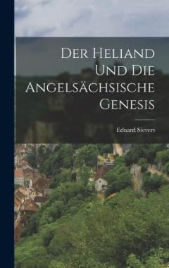 Der Heliand Und Die Angelsächsische Genesis