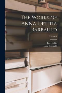 The Works of Anna Lætitia Barbauld; Volume 1