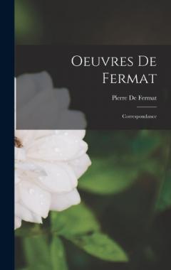 Oeuvres De Fermat: Correspondance