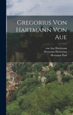 Gregorius von Hartmann von Aue