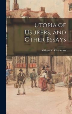 Coperta cărții Utopia of Usurers, and Other Essays