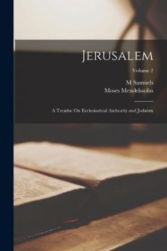 Coperta cărții Jerusalem; a Treatise On Ecclesiastical Authority and Judaism; Volume 2