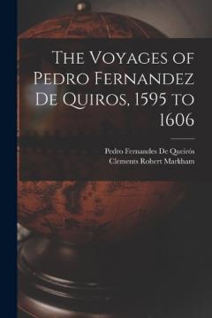 Coperta cărții The Voyages of Pedro Fernandez De Quiros, 1595 to 1606